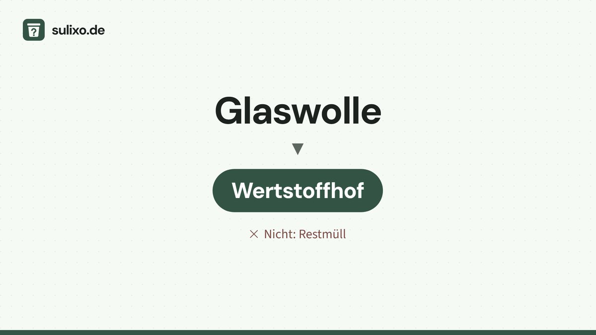 Glaswolle: Wertstoffhof