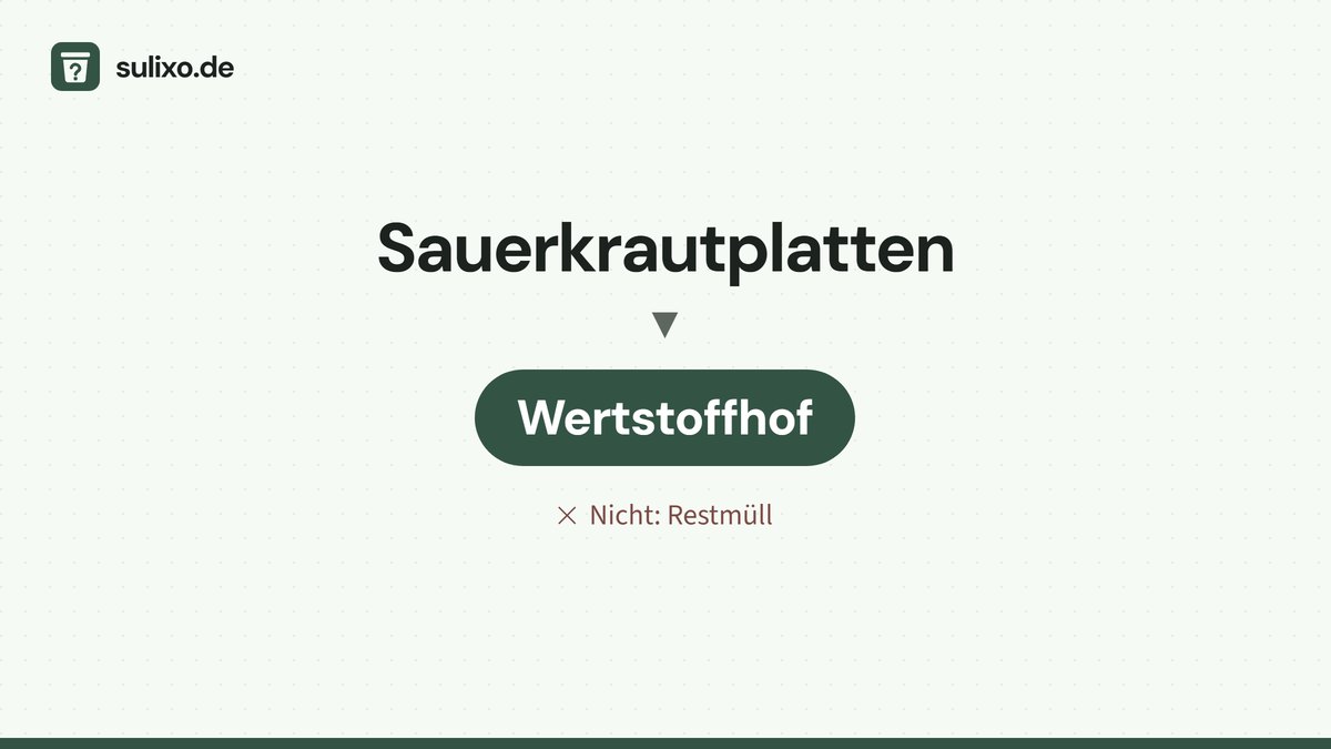 Sauerkrautplatten: Wertstoffhof