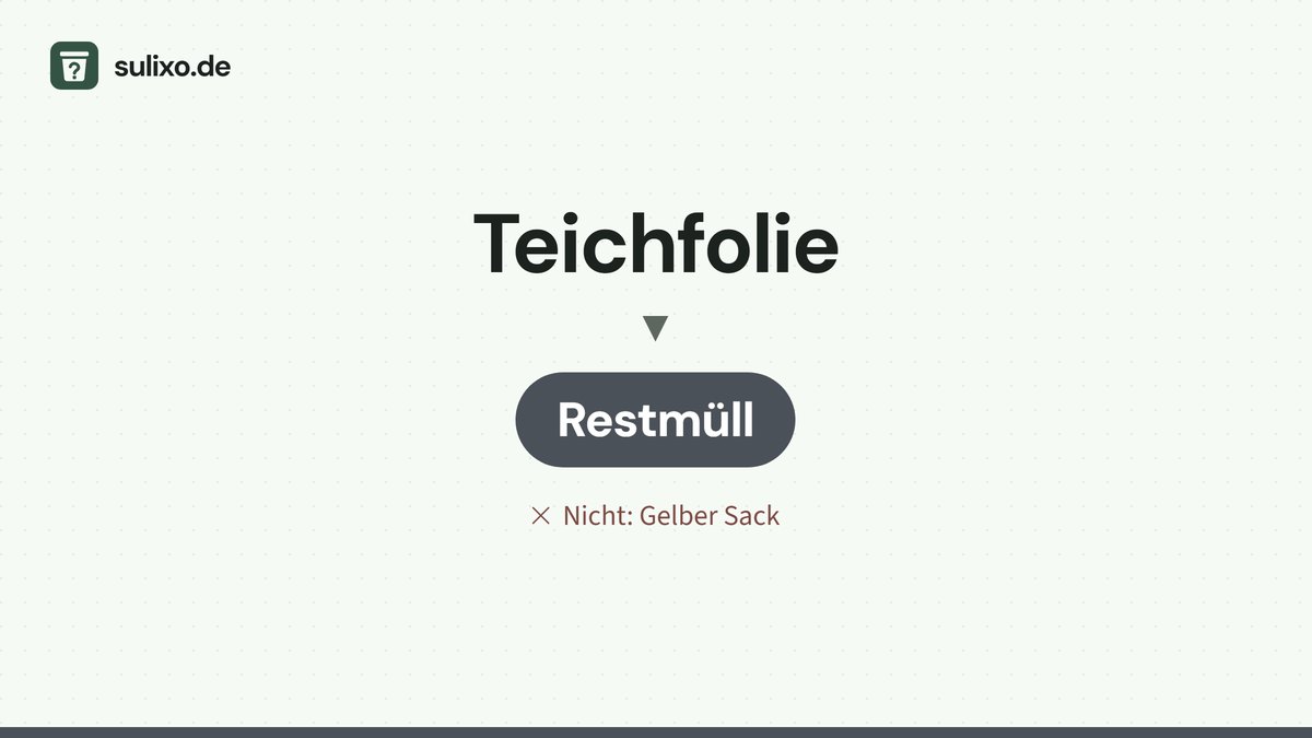 Teichfolie: Restmüll